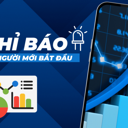 3 Chỉ Báo Dành Cho Người Mới Bắt Đầu