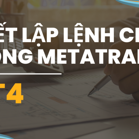 Thiết Lập Lệnh Chờ Trong MetaTrader MT4