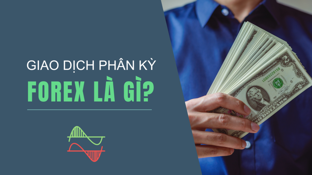 Giao dịch phân kỳ Forex là gì?