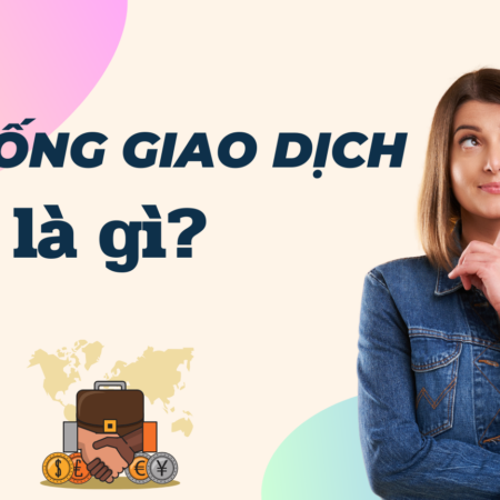 Hệ thống giao dịch là gì?