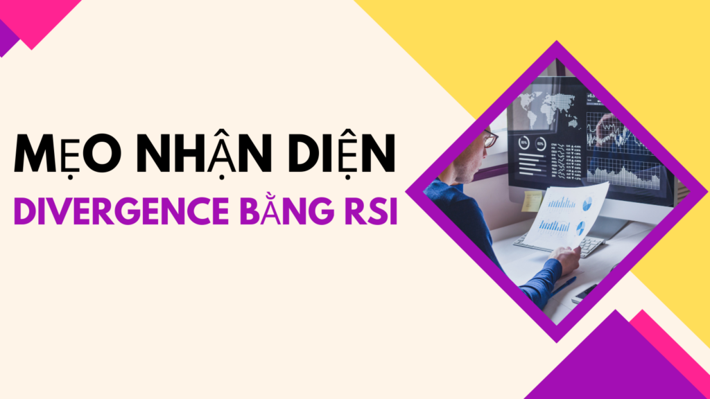 Mẹo nhận diện Divergence bằng RSI