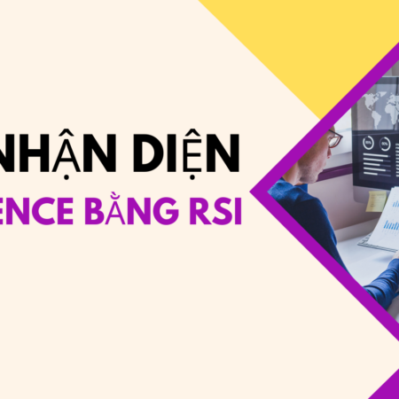 Mẹo nhận diện Divergence bằng RSI