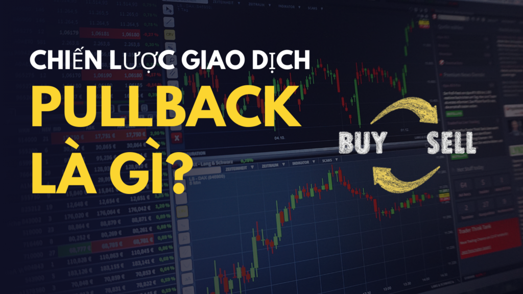 Chiến lược giao dịch Pullback là gì?