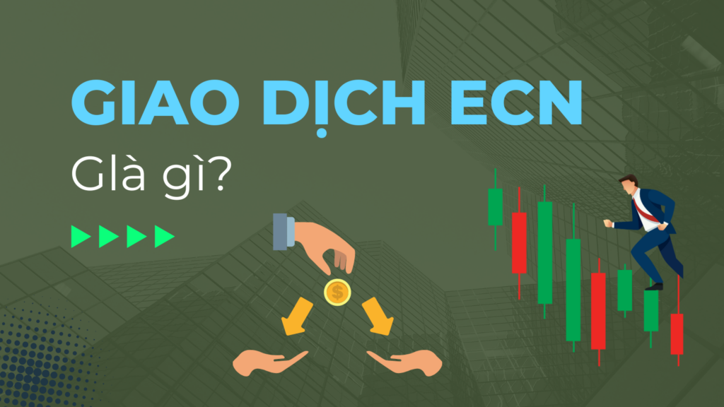 Giao dịch ECN là gì?