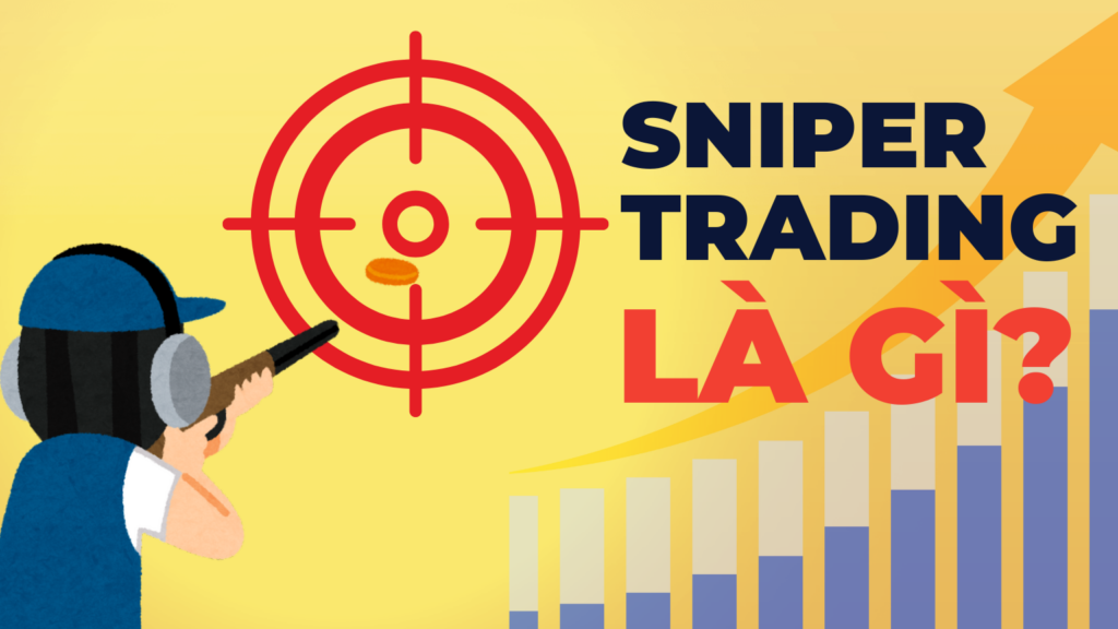 Sniper Trading là gì?