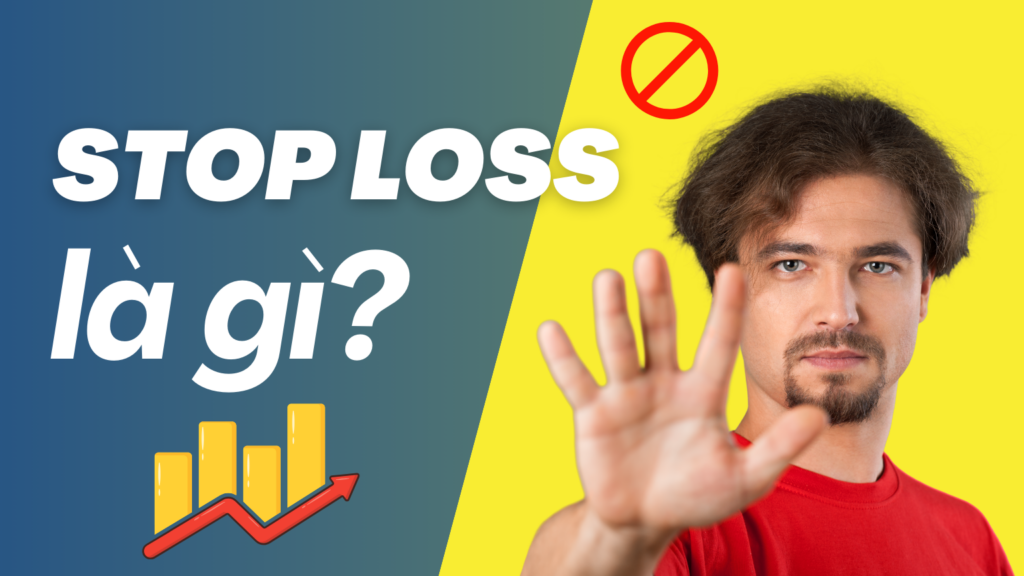 Stop Loss là gì?