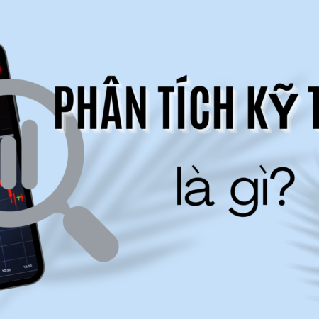 Phân tích kỹ thuật là gì?