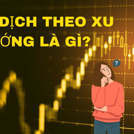 Giao dịch theo xu hướng là gì?