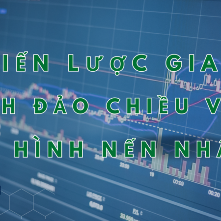 Chiến Lược Giao Dịch Đảo Chiều Với Mô Hình Nến Nhật