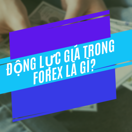 Động lực giá trong Forex là gì?