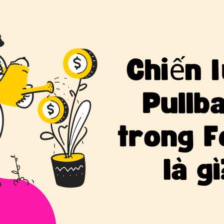 Chiến lược Pullback trong Forex là gì?