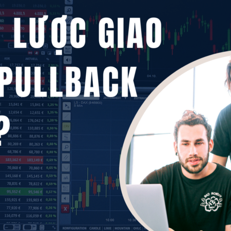 Chiến lược giao dịch Pullback là gì?