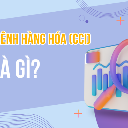 Chỉ số Kênh Hàng hóa (CCI) là gì?