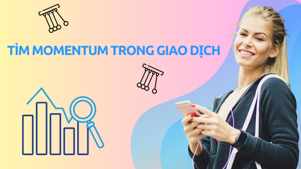 Tìm Momentum trong Giao Dịch