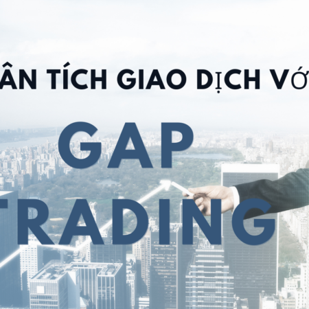 Phân Tích Giao Dịch với Gap Trading