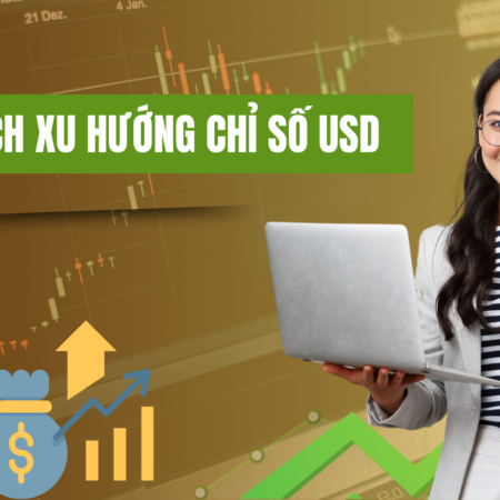 Phân Tích Xu Hướng Chỉ Số USD