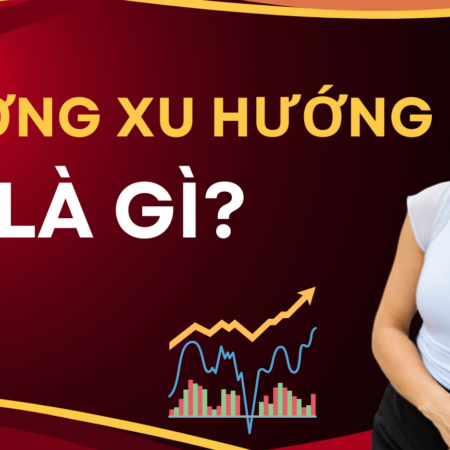 Đường xu hướng là gì?