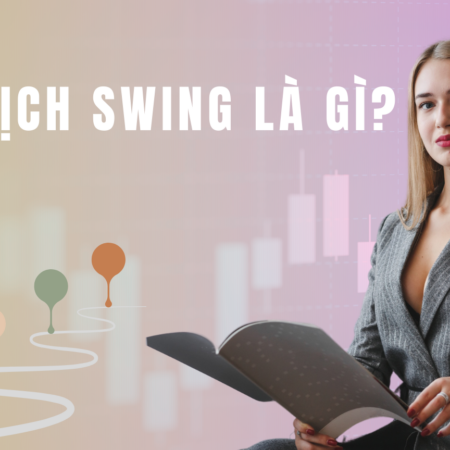 Giao dịch Swing là gì?