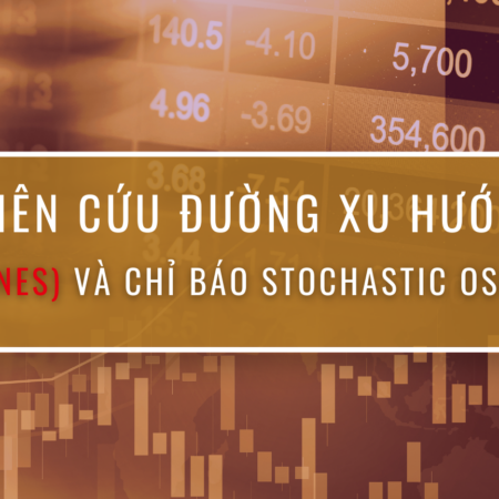 Nghiên cứu Đường Xu Hướng (Trend Lines) và Chỉ Báo Stochastic Oscillator