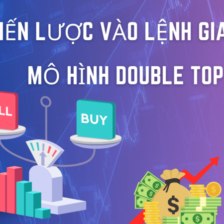 Chiến lược vào lệnh giao dịch: MÔ HÌNH DOUBLE TOP CHART