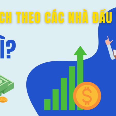 Giao dịch theo các nhà đầu tư lớn là gì?