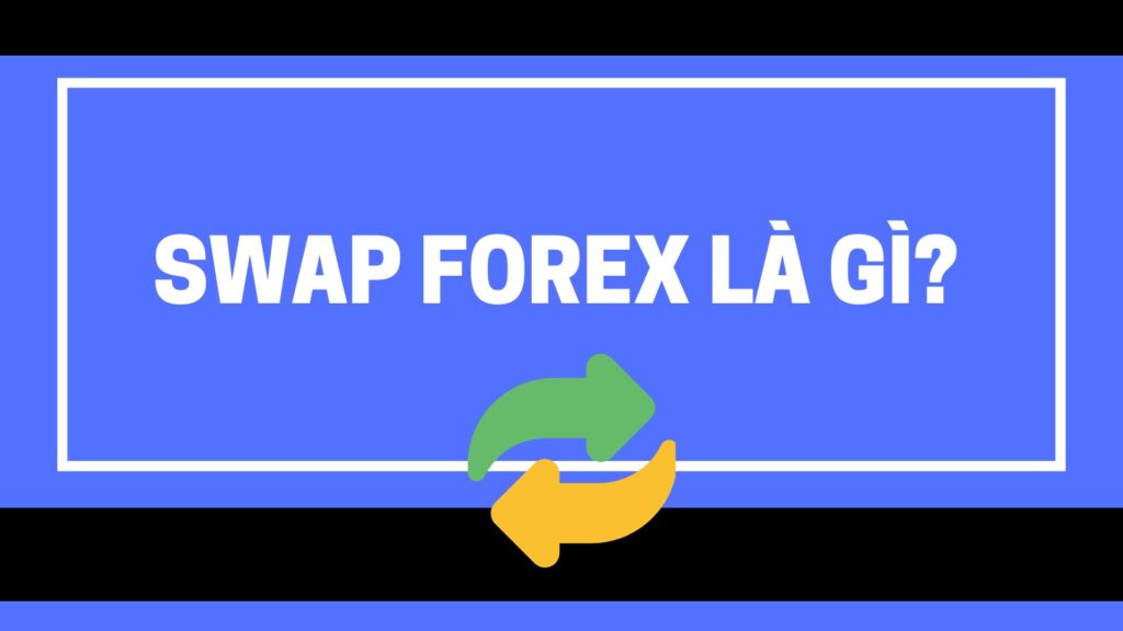 Swap Forex là gì?