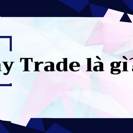 Day Trade là gì?