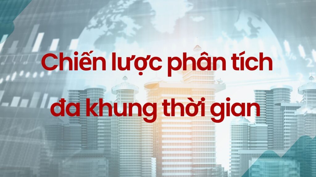 Chiến lược phân tích đa khung thời gian