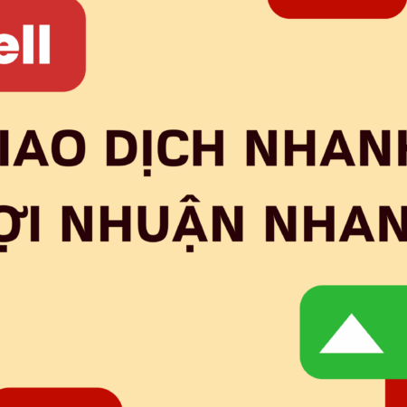 Giao dịch nhanh – Lợi nhuận nhanh