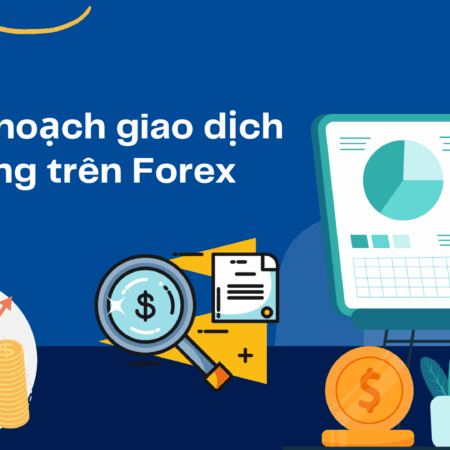 Lập kế hoạch giao dịch bền vững trên Forex