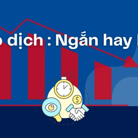 Giao dịch: Ngắn hay Dài?