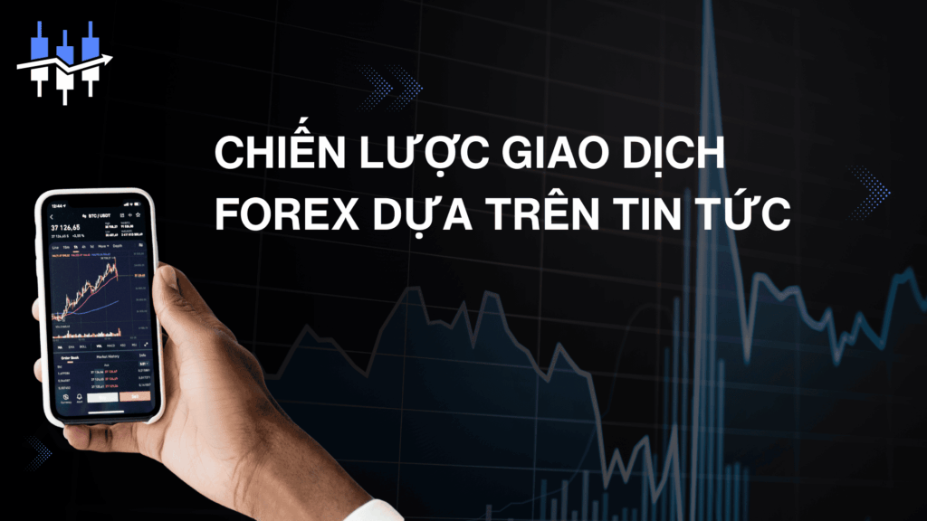 Chiến lược giao dịch Forex dựa trên tin tức