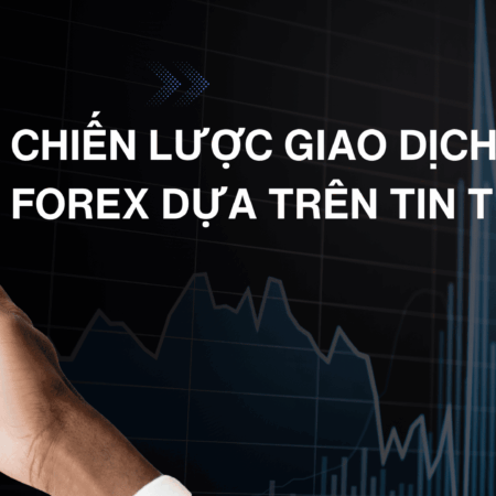 Chiến lược giao dịch Forex dựa trên tin tức