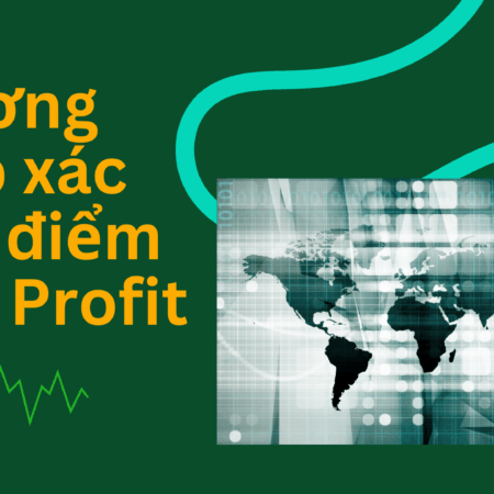 Phương pháp xác định điểm Take Profit