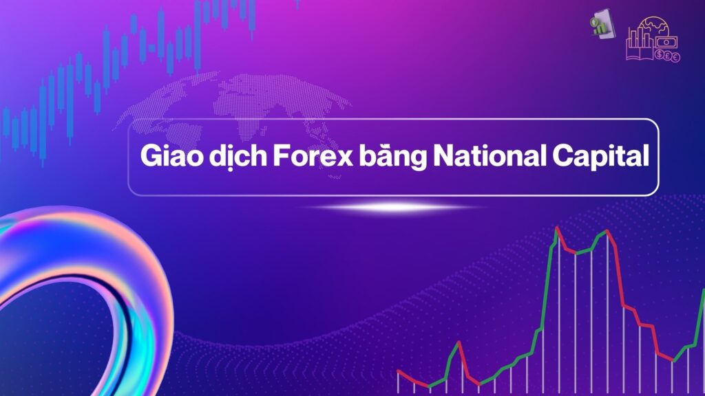 Giao dịch Forex bằng National Capital