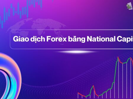 Giao dịch Forex bằng National Capital