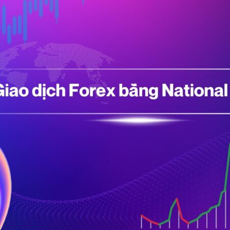 Giao dịch Forex bằng National Capital
