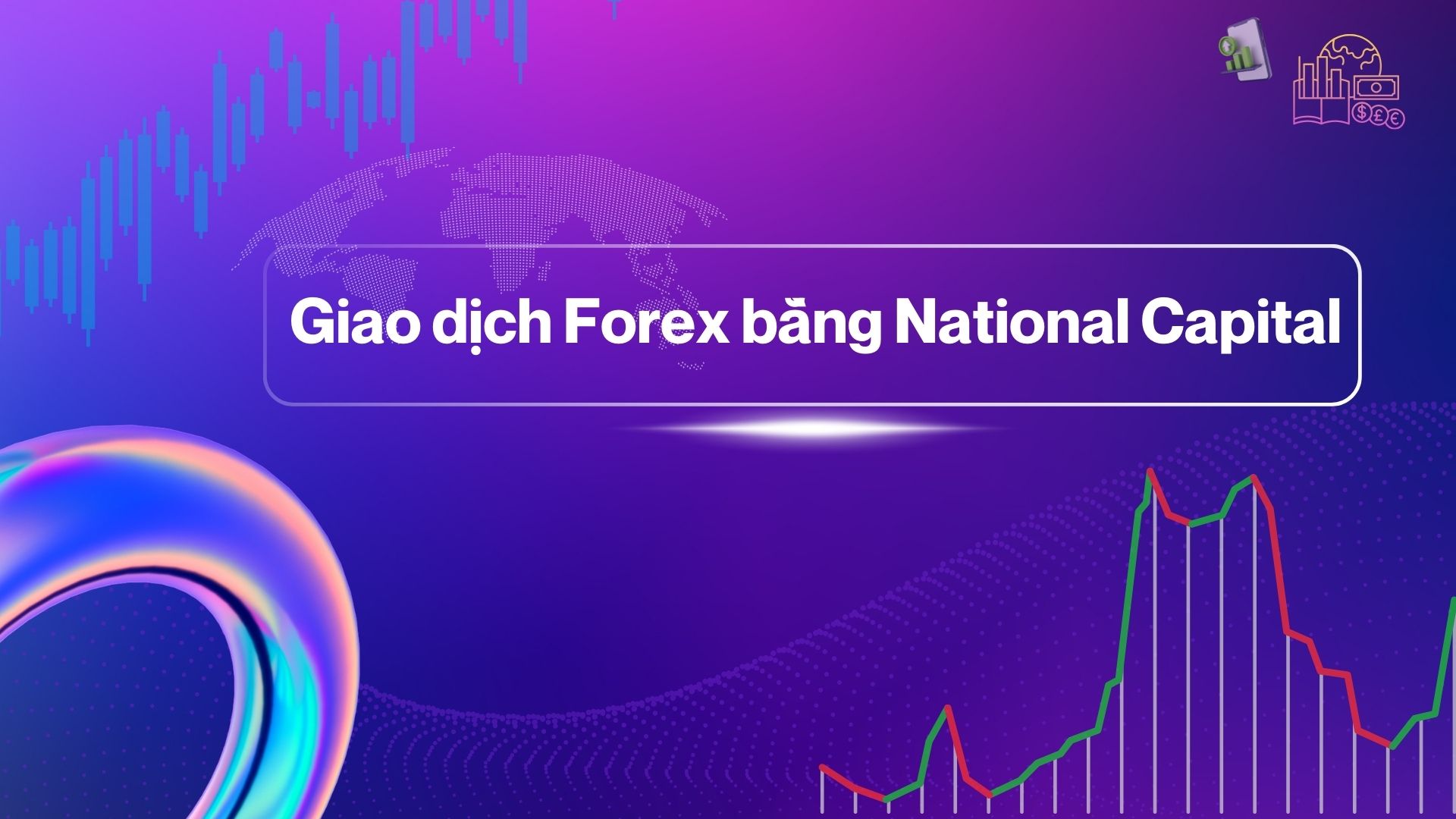 Giao dịch Forex bằng National Capital