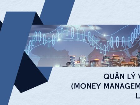 Quản lý vốn (Money Management) là gì?