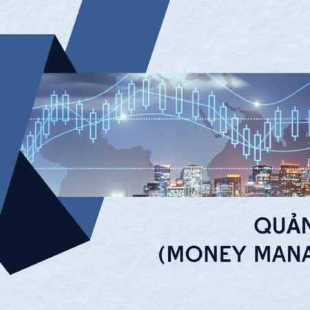 Quản lý vốn (Money Management) là gì?